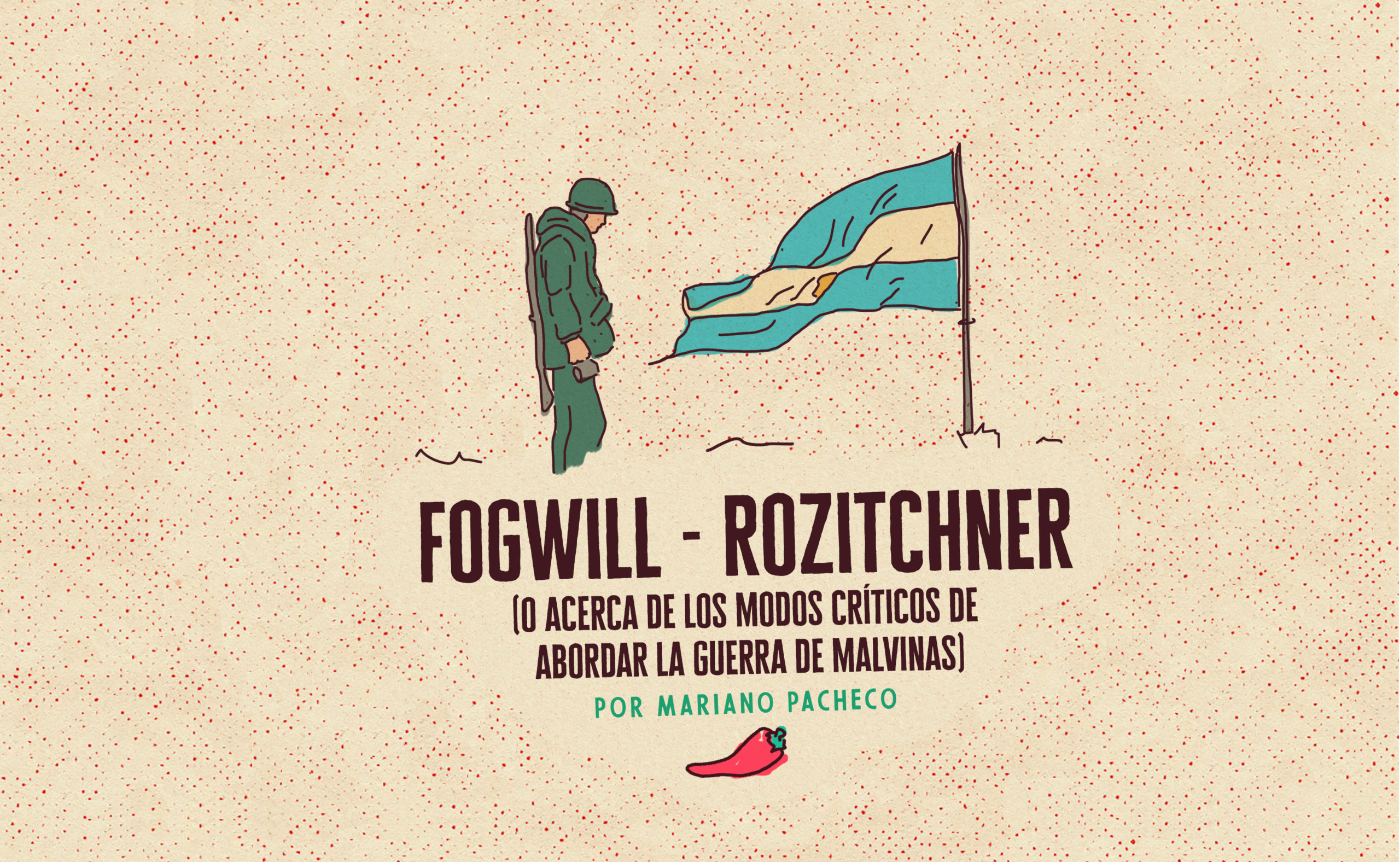Fogwill - rozitchner (O acerca de los modos críticos de abordar la guerra de Malvinas)