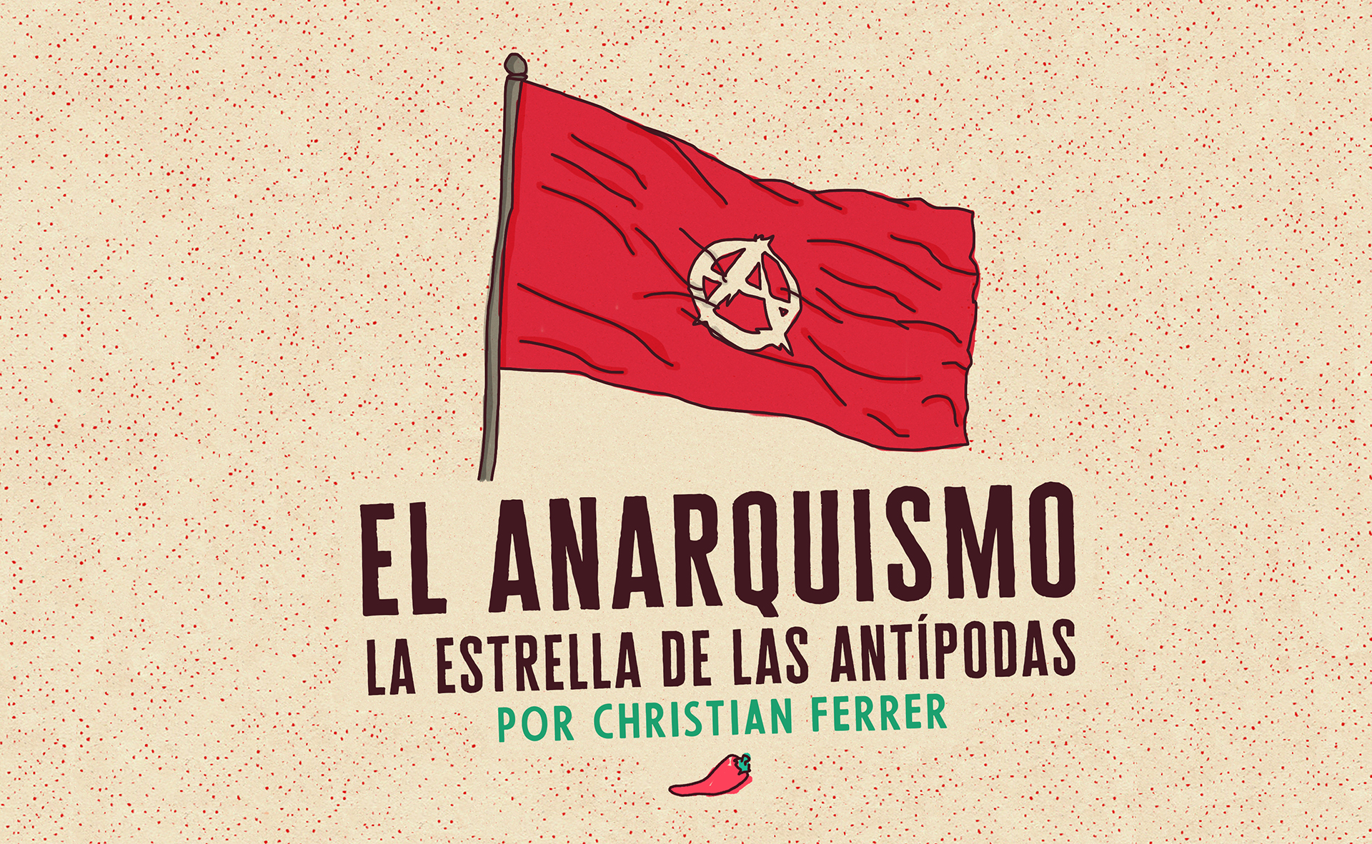 El anarquismo / la estrella de las antípodas