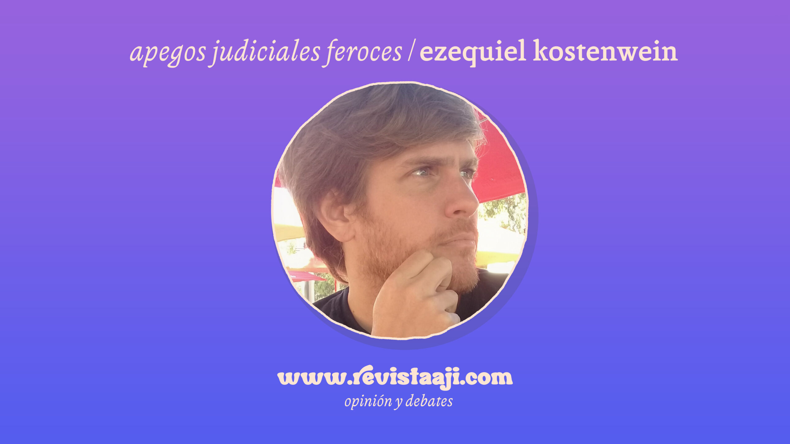 Apegos judiciales feroces