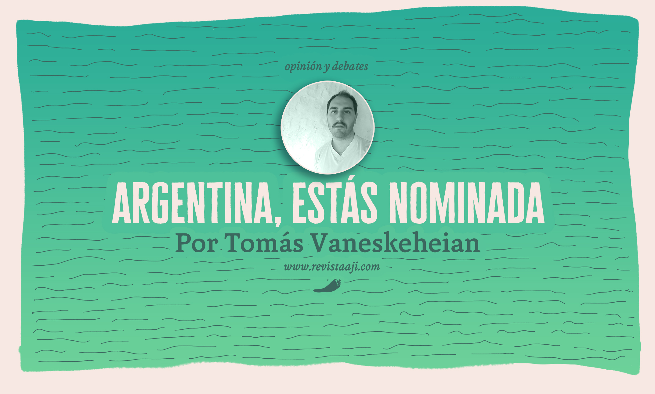 Argentina, estás nominada
