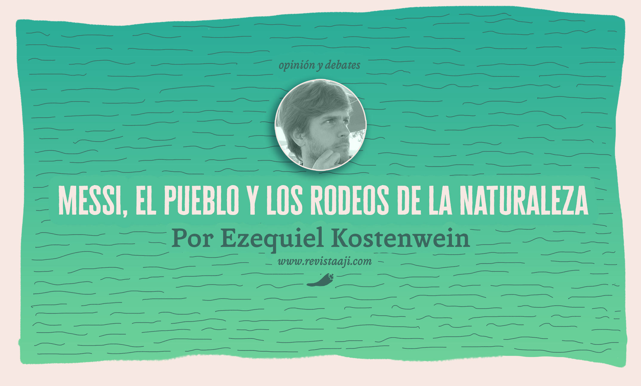 Messi, el pueblo y los rodeos de la naturaleza