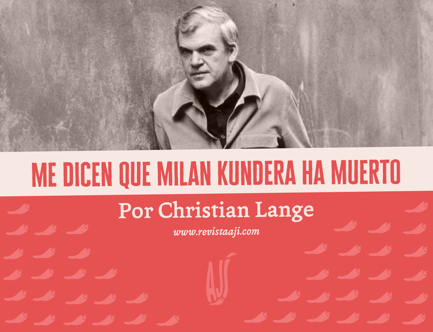 Me dicen que Kundera ha muerto