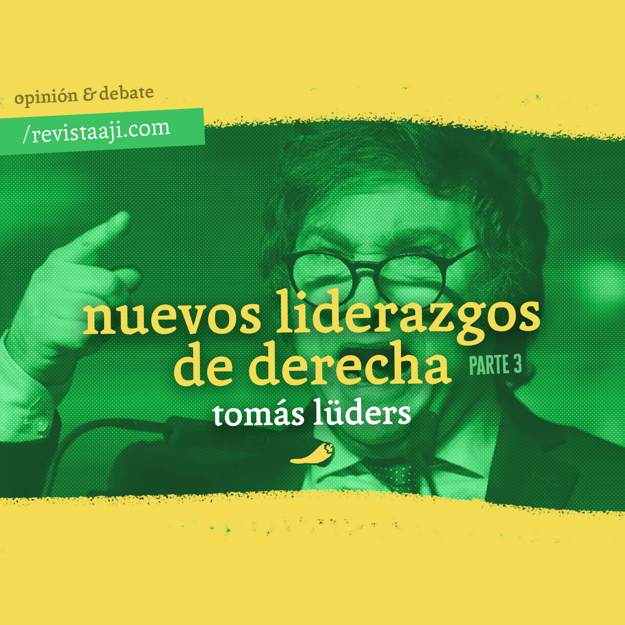 Nuevos liderazgos de derecha (parte 3)