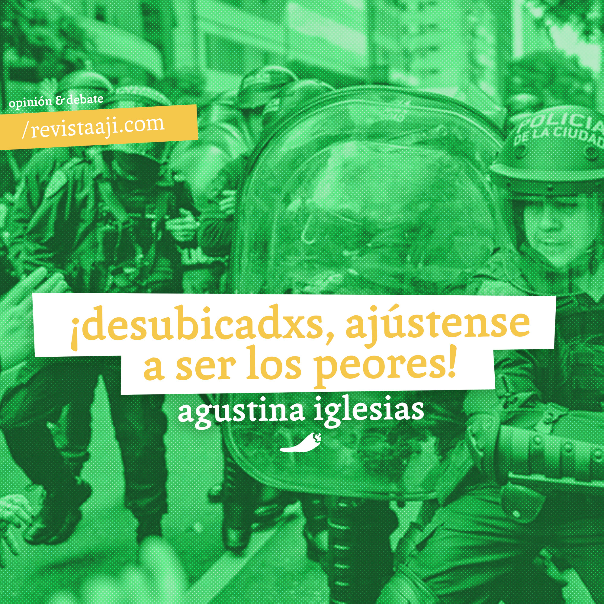 Desubicadxs, ajústense a ser los peores
