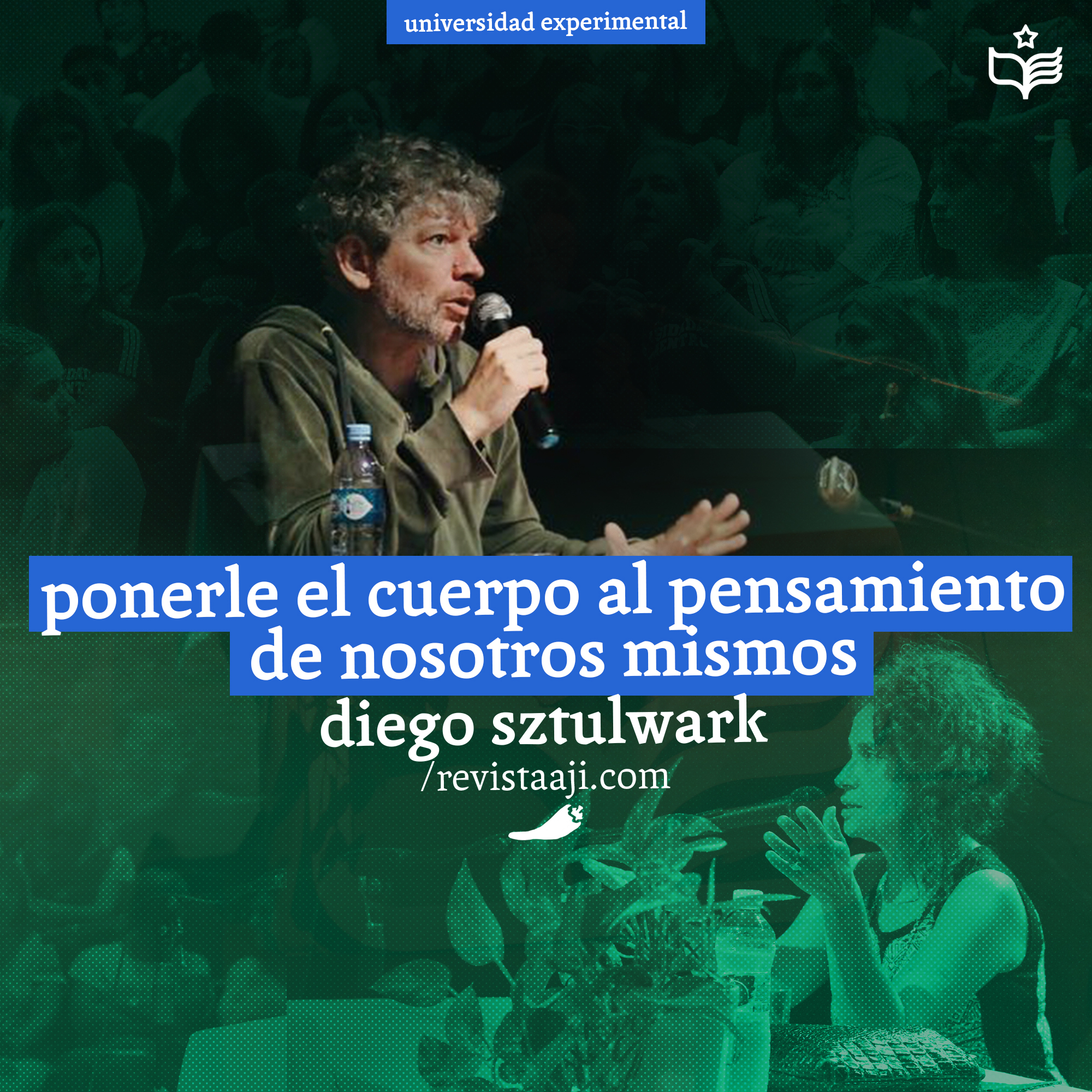 Ponerle el cuerpo al pensamiento de nosotros mismos