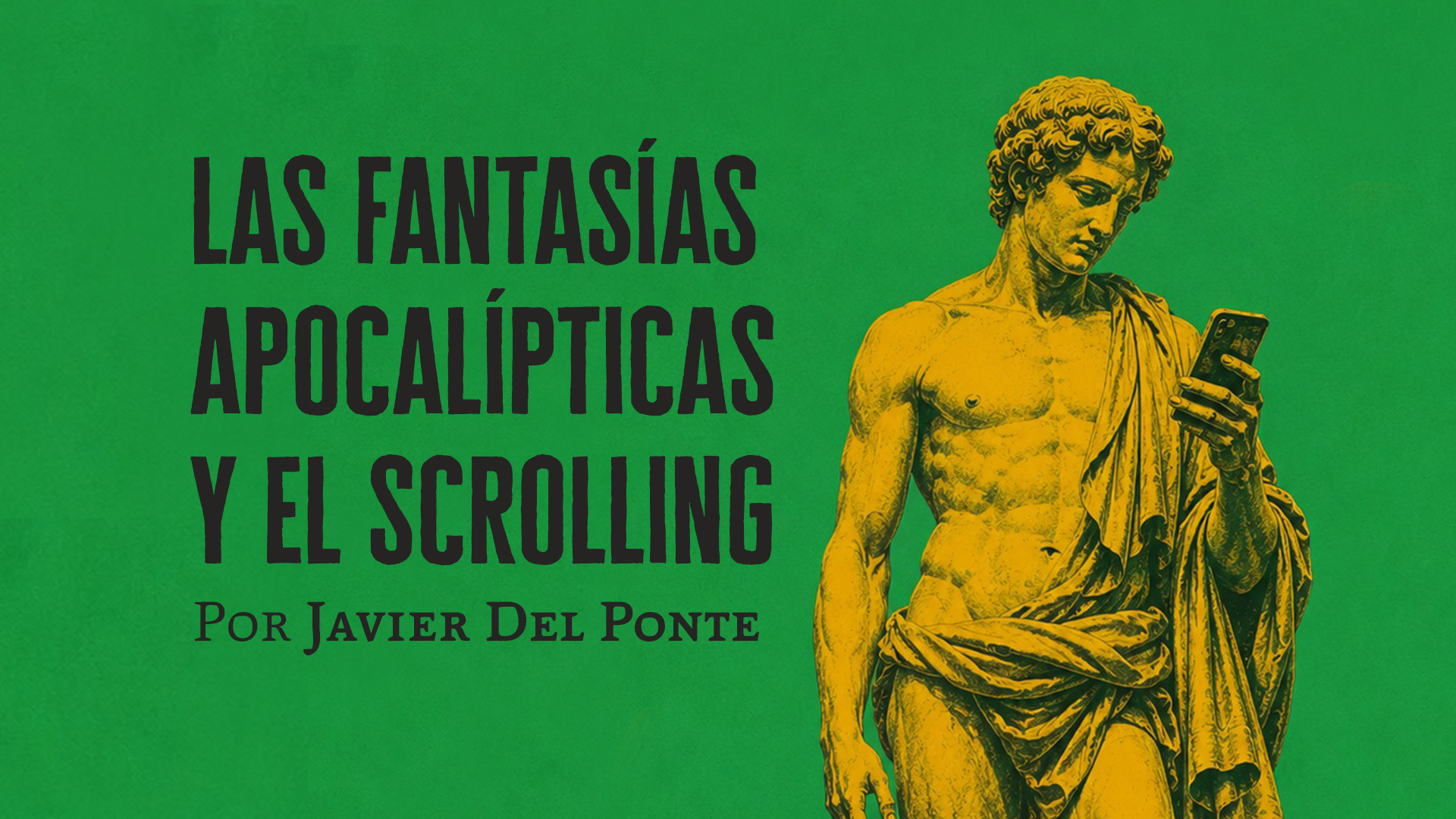 Las fantasías apocalíticas y el scrolling