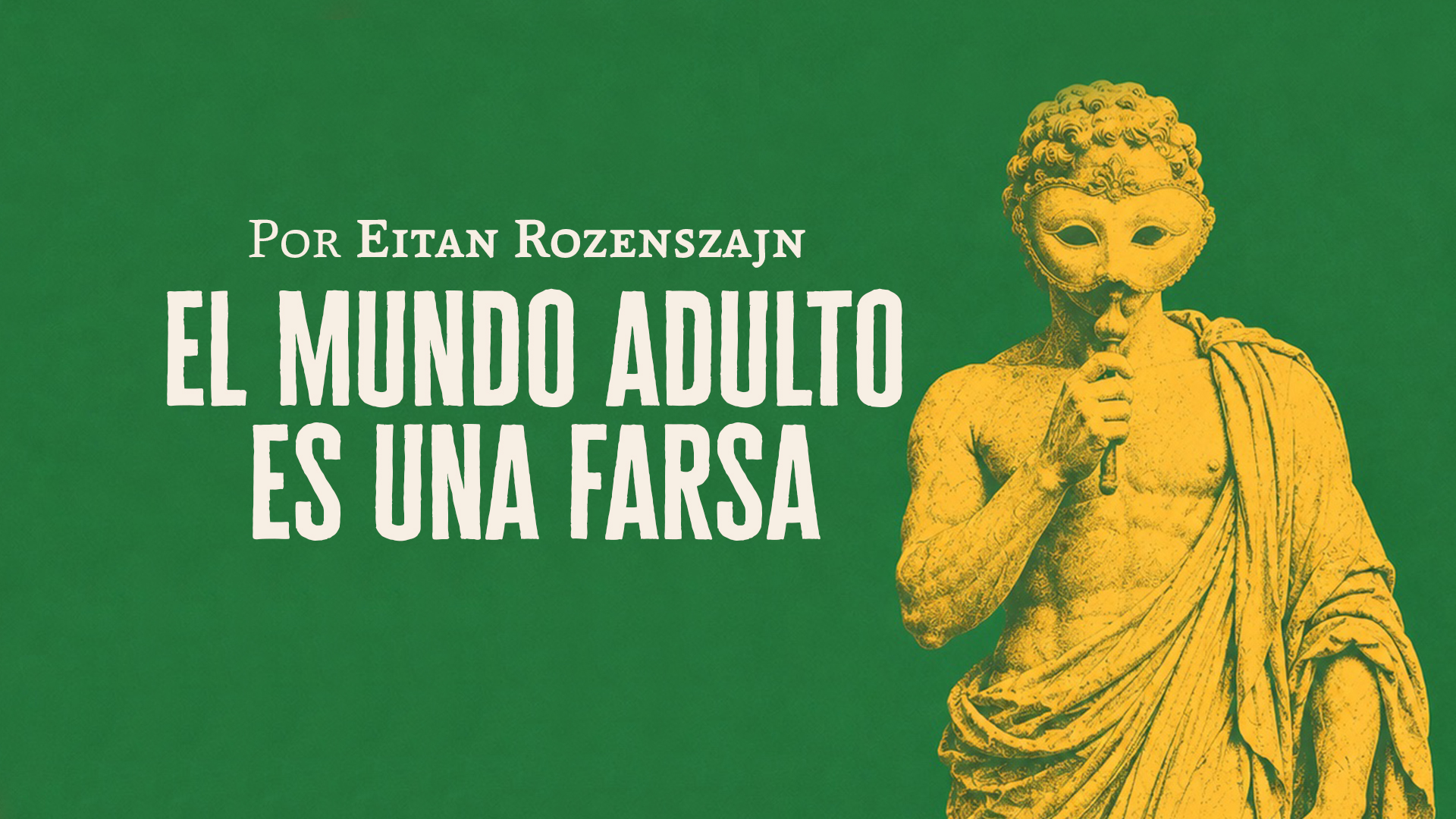El mundo adulto es una farsa