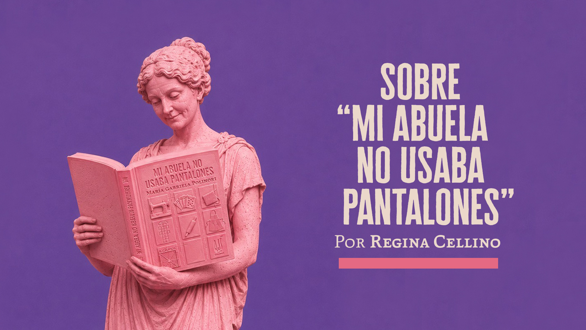 Sobre «Mi abuela no usaba pantalones»